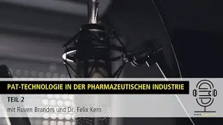 GMPodcast Video #90 PAT-Technologie in der pharmazeutischen Industrie Teil 2 | Dr. Felix Kern