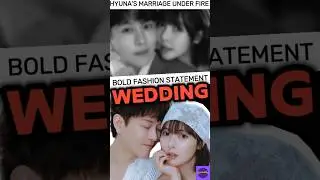 Controversy Erupts Over HyunA's Marriage to Yong Junhyung