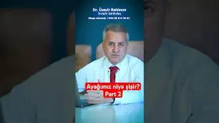 Ayaq şişməsinin səbəbləri nələrdir?#ayaqşişməsi #kardioloq #ürəkxəstəlikləri