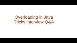 Overloading in Java - tricky interview Q&A