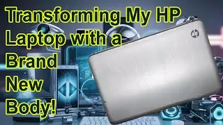 Transforming My HP Laptop with a Brand New Body!