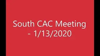 South CAC Meeting - 1/13/2020