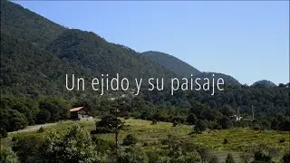 Un ejido y su paisaje - Corto Documental