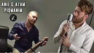 Anıl & Azam Yılmaz - Pişmanım ✔