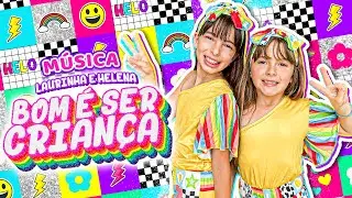 BOM É SER CRIANÇA - MÚSICA Laurinha e Helena - DIA DAS CRIANÇAS