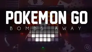 Bombs Away - Pokemon Go Song | BlaSil Launchpad Cover