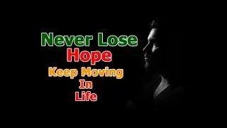 Never Lose Hope | Wise Man Quotes | The Life Tips | A Motivational Guide