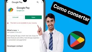 Como consertar este item não está disponível em seu país na Google Play Store..?
