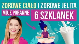 Zdrowe ciało i zdrowe jelita. Moja poranna rutyna, dzięki której nie choruje | Basia Piasek