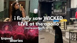 travel diaries | saying GOODBYE to 2024! (ticked seeing wicked live off the bucket list)