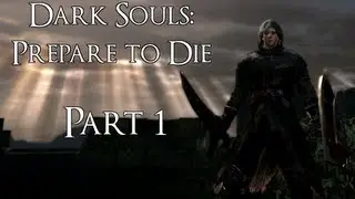 Dark Souls: Prepare to Die, Part 1