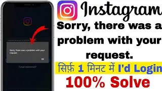 100% Fix Sorry there was a problem with your request Instagram after deactivate ||
