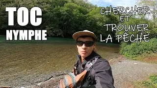 Toc nymphe, chercher et trouver la pêche