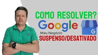 Google Meu Negócio Suspenso e Desativado - Como Recuperar e Corrigir !