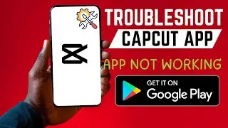 How To Troubleshoot Capcut Video Editor App | Fix Errors