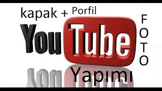 YouTube kanal kapak ve profil foto yapımı (Sesli Anlatım)