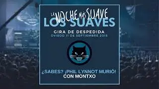 Los Suaves & Montxo - ¿Sabes ¡Phil Lynott Murió! (en directo - La Noche Más Suave)