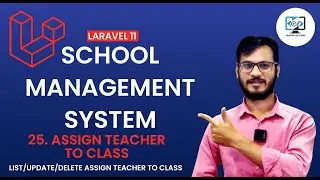 School Management System using Laravel || Teacher Management || Assign Teacher To Class #laravel11
