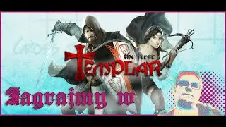 Walka z BACKLOGIEM - Na pierwszy ogień -The First Templar - #5 - W końcu koniec!