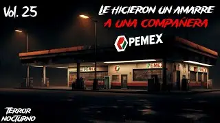 BRUJOS, AMARRES, PERROS FANTASMAS l HISTORIAS de TERROR ocurridas en GASOLINERAS Vol. 25