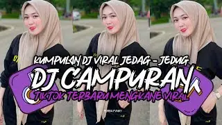 DJ CAMPURAN TIKTOK TERBARU 2024 JEDAG JEDUG SLOW BASS MENGKANE