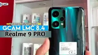 TUTORIAL CARA PALING MUDAH PASANG GCAM LMC 8.4 REALME 9 PRO - GOOGLE CAMERA REALME 9 PRO