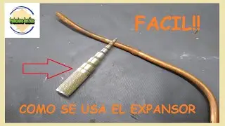 COMO USAR EL EXPANSOR PARA CAÑOS DE COBRE