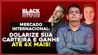 Mercado internacional: Dolarize sua carteira e ganhe até 6x mais!