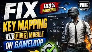 Fix Gameloop Key Mapping in PUBG Mobile (2026) | 100% Working Solution | Keyboard