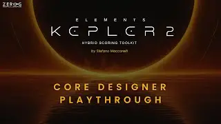Zero-G Elements Kepler 2 - Core Designer Playthrough