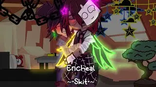Just A little Encheal skit :]