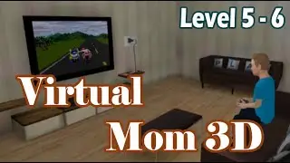 Hello Virtual Mom 3D - Level 5 & Level 6