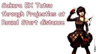 USF4 Sakura EX Tatsu through Projectiles at Round Start Distance