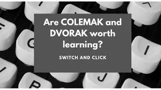 Type faster by using COLEMAK or DVORAK keyboard maps