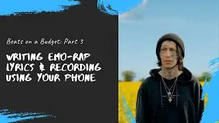 Writing EMO-RAP Lyrics & Recording Them Using Your Phone!