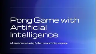 Pong Game with Artificial Intelligence