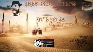 Arabic Deep House Oriental 2018 / fati B #43