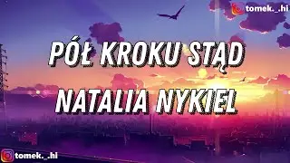 Natalia Nykiel - Pół kroku stąd (Vaiana: skarb oceanu) (TEKST/LYRICS)
