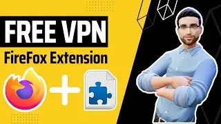 Get a Free VPN on Firefox Browser | No Third-Party Software Needed!