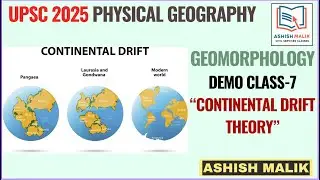 (DEMO CLASS 7) CONTINENTAL DRIFT THEORY| ASHISH MALIK #geography #upsc #prelims2025 #mains2025