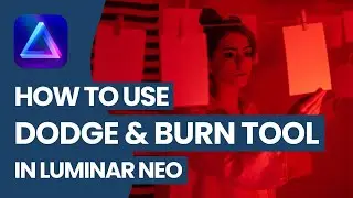 Luminar NEO: How to Use DODGE & BURN Tool