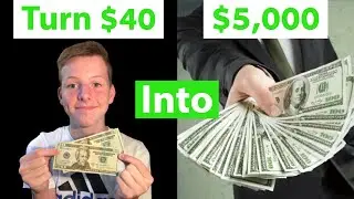 How I Turned $40 Into $5,000 As A Teenager