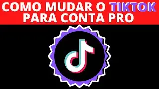 Como Mudar Tiktok Para Tiktok Pro