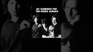 My Rankings for all of The Doors Albums #ranking #thedoors #Albums