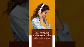 how to extract audio from video without using any apps 
