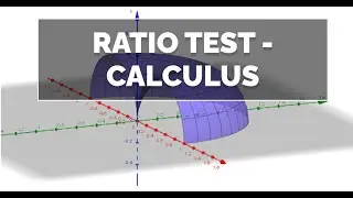 RATIO TEST - Calculus II, AP Calculus BC