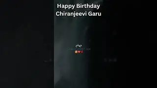 Happy Birthday Chiranjeevi Garu #chiranjeevi #chiranjeevibirthday