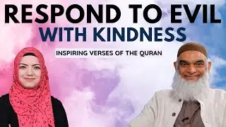Respond to Evil with Kindness (Quran 41:34) | Inspiring Verses of the Quran | Dr. Shabir Ally