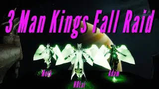 3 Man Kings Fall (Full Raid)