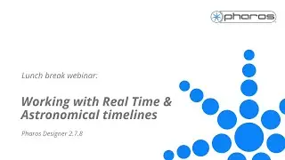Webinar 5 - Working with Real Time and Astronomical timelines